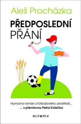 Předposlední přání - Humorný román z fotbalového prostředí