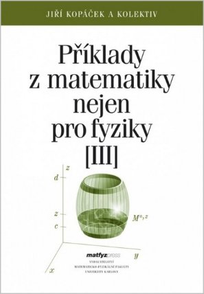 Příklady z matematiky nejen pro fyziky III