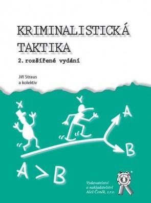 Kriminalistika - Kriminalistická taktika a metodiky vyšetřování - 2. rozšířené vydání