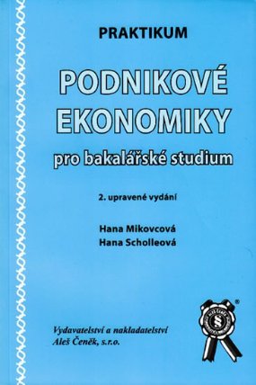 Praktikum Podnikové ekonomiky pro bakalářské studium, 2. vydání