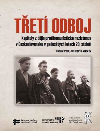 Třetí odboj: Kapitoly z dějin protikomunistické rezistence v Československu v padesátých letech 20. století