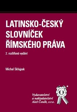 Latinsko-český slovníček římského práva - 2. vydání