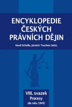 Encyklopedie českých právních dějin, VIII. svazek Procesy (do roku 1949)