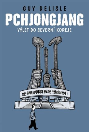 Pchjongjang – Výlet do Severní Koreje