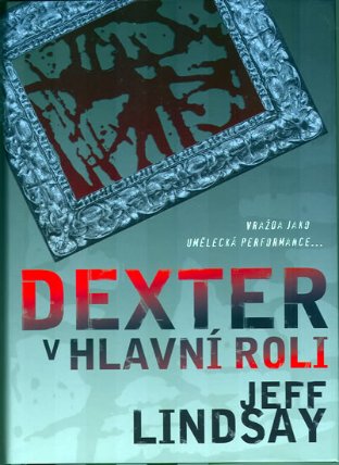 Dexter v hlavní roli