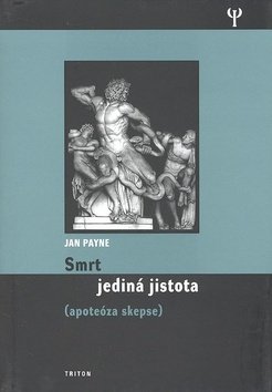 Smrt - jediná jistota (apoteóza skepse)