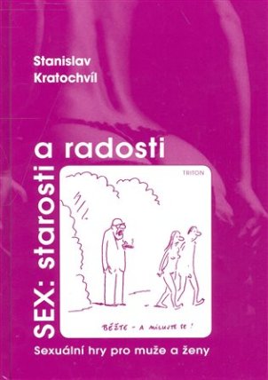Sex: Starosti a radosti - Sexuální hry pro muže a ženy