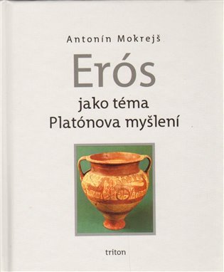 Erós jako téma Platónova myšlení