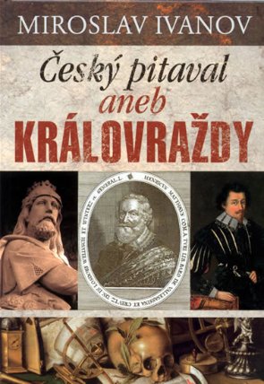 Český pitaval aneb Královraždy