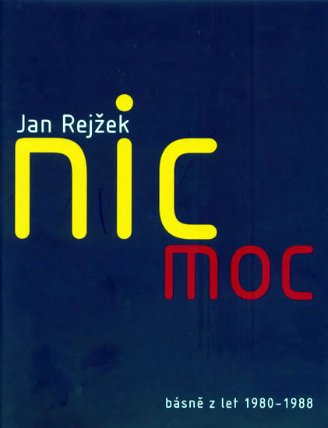 Nic moc - básně z let 1980-1988