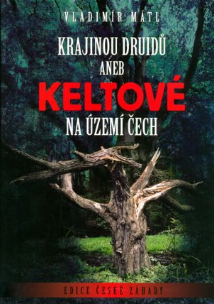 Krajinou druidů aneb Keltové na území Čech