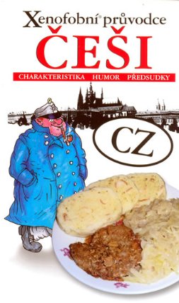 Xenofobní průvodce – Češi (Charakteristika, humor, předsudky)