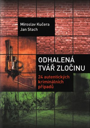 Odhalená tvář zločinu - 24 autentických kriminálních případů