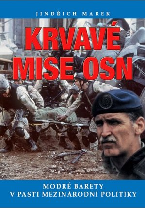 Krvavé mise OSN - Modré barety v pasti mezinárodní politiky