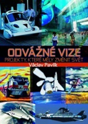Odvážné vize – Projekty, které měly změnit svět
