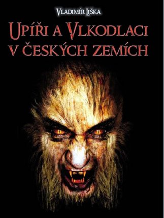 Upíři a vlkodlaci v českých zemích 