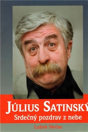 Július Satinský: Srdečný pozdrav z nebe
