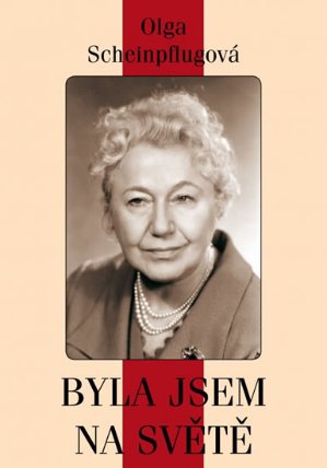 Olga Scheinpflugová - Byla jsem na světě