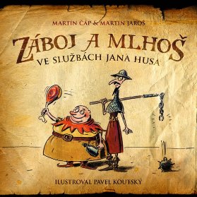 Záboj a Mlhoš - Ve službách Jana Husa