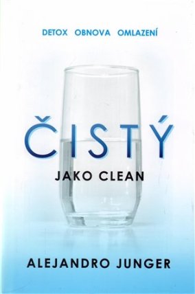 Čistý - Revoluční program na obnovu těla. Přirozená schopnost léčit sebe sama