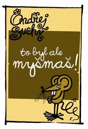 To byl ale myšmaš
