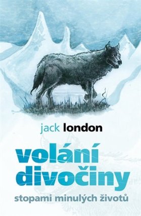 Volání divočiny - Stopami minulých životů