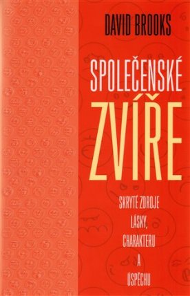 Společenské zvíře - Skryté zdroje lásky, charakteru a úspěchu
