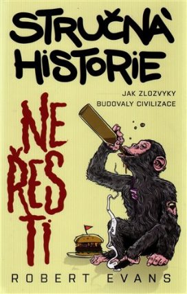 Stručná historie neřesti - Jak zlozvyky budovaly civilizace