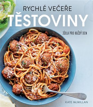 Rychlé večeře TĚSTOVINY - Jídla pro každý den