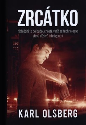 Zrcátko - Nahlédněte do budoucnosti, ve které se technologie stává děsivě inteligentní