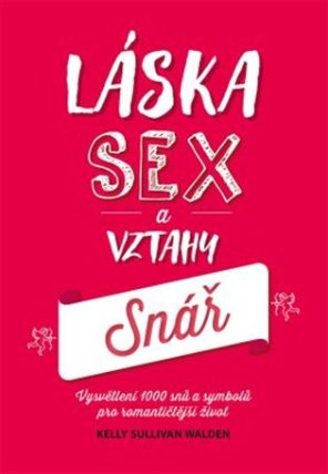 Láska, sex a vztahy - snář