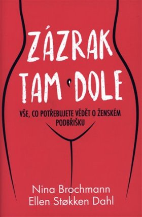 Zázrak tam dole - Vše, co potřebujete vědět o ženském podbříšku