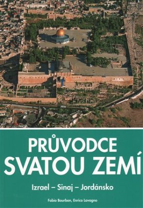 Průvodce svatou zemí - Izrael - Sinaj - Jordánsko