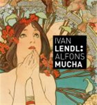 Ivan Lendl: Alfons Mucha, Plakáty ze sbírky Ivana Lendla