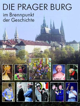 Die Prager Burg: Brennpunkt der Geschichte