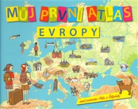 Můj první atlas Evropy aneb putování Vítka a Štěpánky