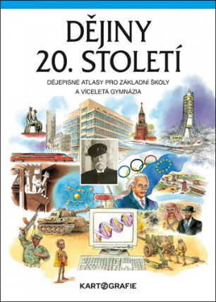 Dějiny 20. století - Dějepisné atlasy pro ZŠ a víceletá gymnázia