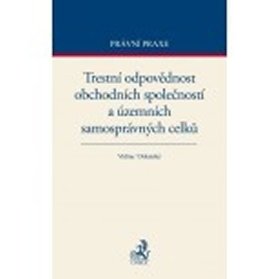 Trestní odpovědnost obchodních společností a územních samosprávných celků
