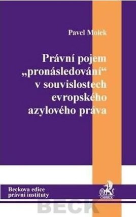 Právní pojem pronásledování v souvislostech evropského azylového práva
