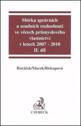 Sbírka správních a soudních rozhodnutí ve věcech průmyslového vlastnictví v letech 2007-2010, II.díl