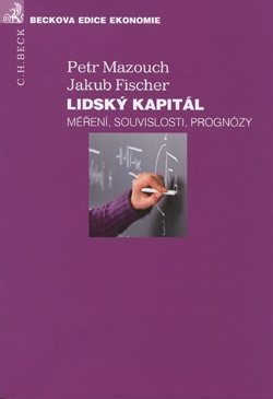 Lidský kapitál. Měření, souvislosti, prognózy