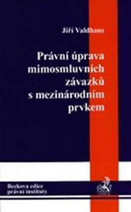 Právní úprava mimosmluvních závazků s mezinárodním prvkem