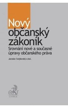Nový občanský zákoník. Srovnání nové a současné úpravy občanského práva
