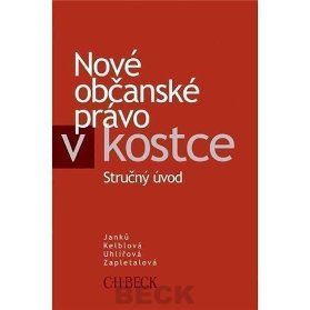 Nové občanské právo v kostce (Stručný úvod)