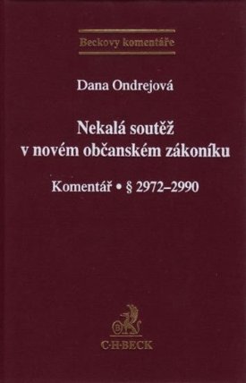 Nekalá soutěž v novém občanském zákoníku. Komentář. § 2972 - 2990