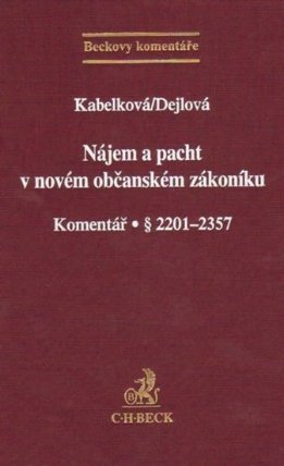 Nájem a pacht v novém občanském zákoníku. Komentář. § 2201-2357