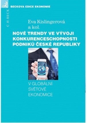 Nové trendy ve vývoji konkurenceschopnosti podniků České republiky v globální světové ekon