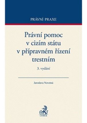 Právní pomoc v cizím státu v přípravném řízení trestním. 3. vydání