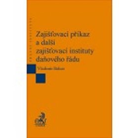 Zajišťovací příkaz a další zajišťovací instituty daňového řádu