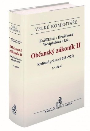 Občanský zákoník II. Rodinné právo (§ 655-975). Komentář